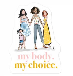 My Body. My Choice. Sticker