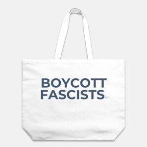 Boycott Fascists Tote