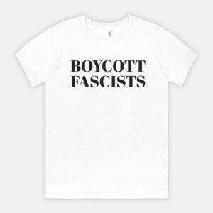 Boycott Fascists Tee