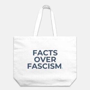 Facts Over Fascism Tote