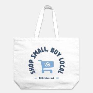 Shop Small Buy Local Tote
