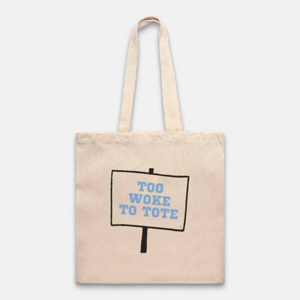 Too Woke To Tote Bag - Image 3