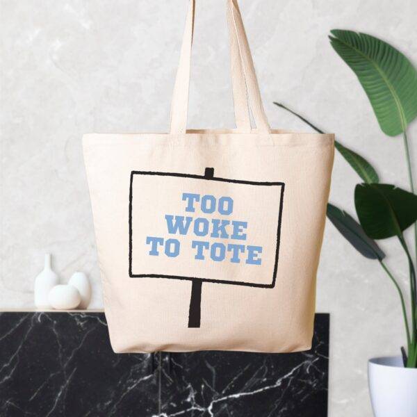 Too Woke To Tote Bag - Image 2