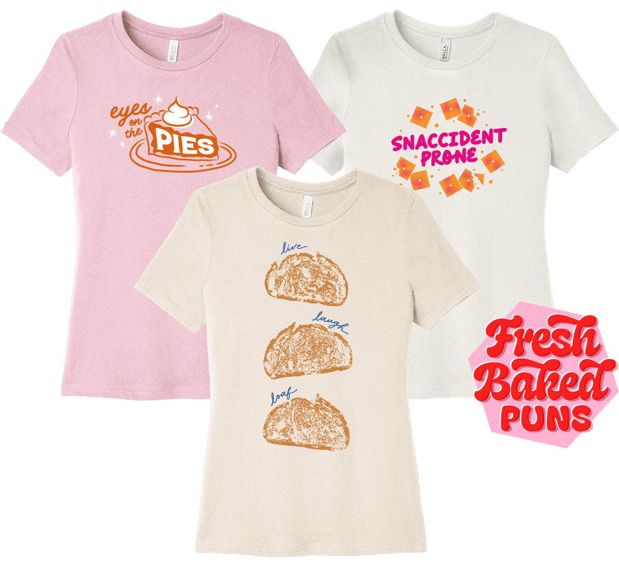 Fresh Baked Puns food pun tshirts.