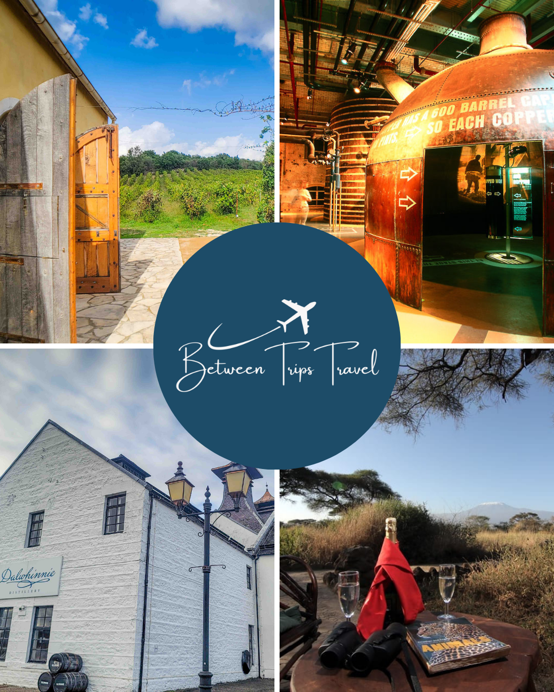 Collage of wine and spirits experiences: vineyard doorway in Corfu Greece, copper stills at Guinness Storehouse in Dublin Ireland, Dalwhinnie Scotch whisky distillery in Scotland, and champagne service with Mount Kilimanjaro view at Kibo Safari Camp, with Between Trips Travel logo