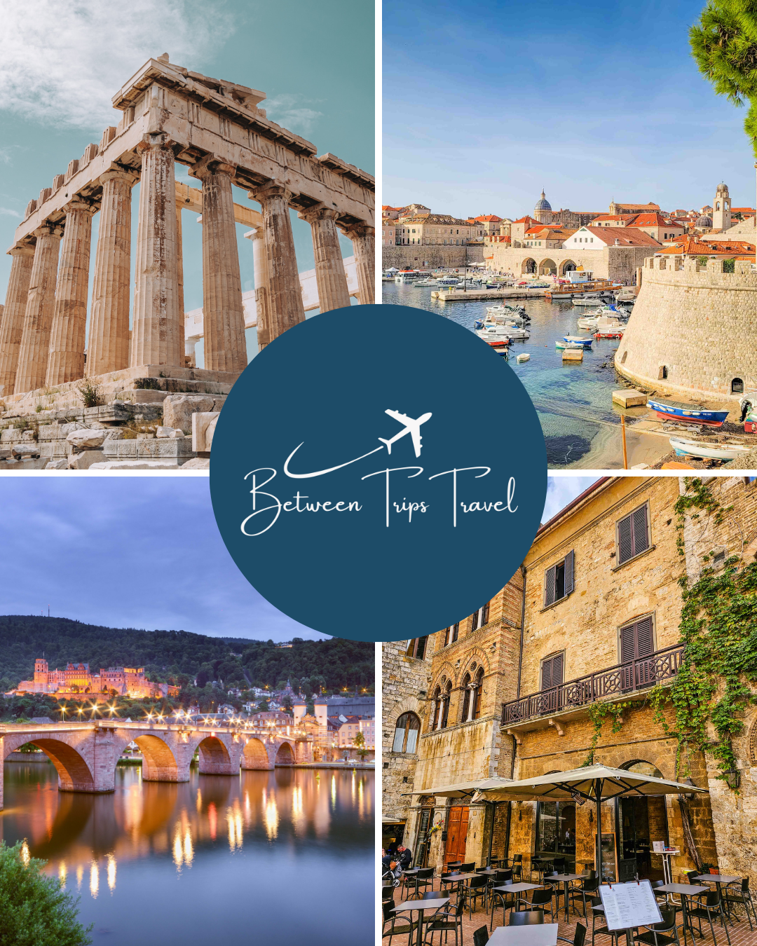 Collage of European destinations: Parthenon in Athens Greece, Dubrovnik Old Town harbor in Croatia, illuminated Heidelberg Castle and Old Bridge over Neckar River in Germany at dusk, and charming Italian hilltown café with stone buildings, with Between Trips Travel logo